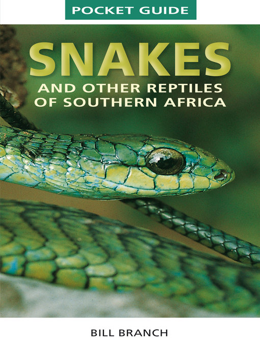 Title details for Pocket Guide Snakes and other reptiles of Southern Africa by Bill Branch - Available
